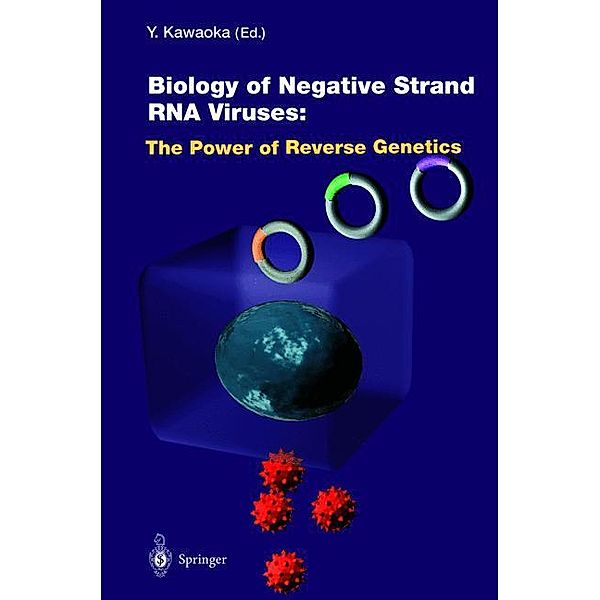 Biology of Negative Strand RNA Viruses: The Power of Reverse Genetics