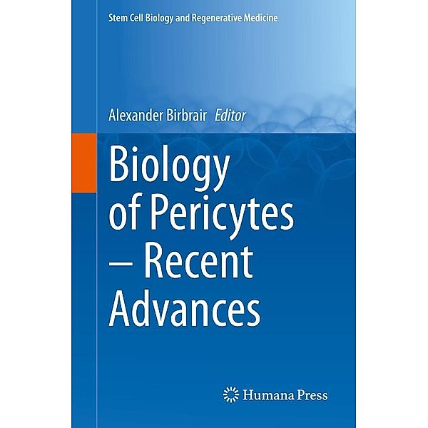 Biology of Pericytes - Recent Advances / Stem Cell Biology and Regenerative Medicine Bd.68