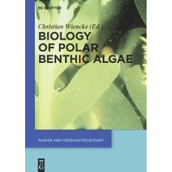 Biology of Polar Benthic Algae / Marine and Freshwater Botany