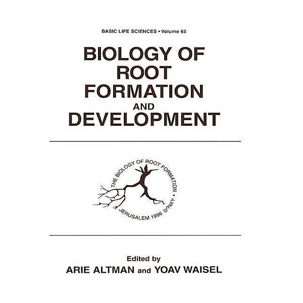 Biology of Root Formation and Development / Basic Life Sciences Bd.65