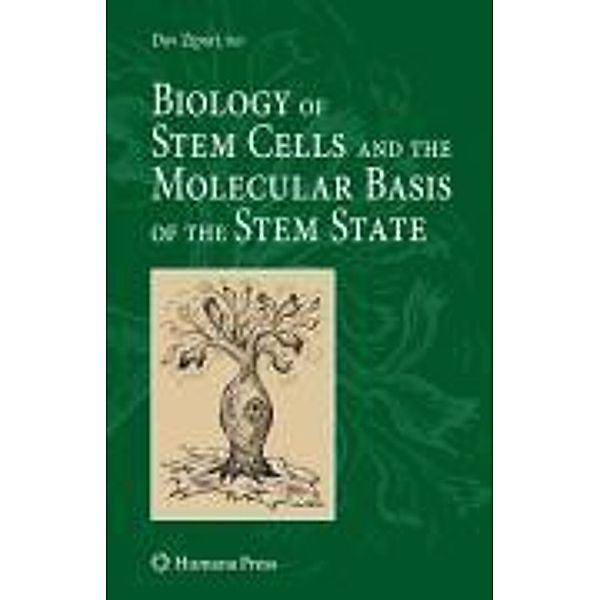 Biology of Stem Cells and the Molecular Basis of the Stem State / Stem Cell Biology and Regenerative Medicine, Dov Zipori