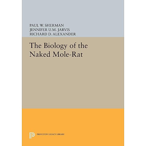 Biology of the Naked Mole-Rat / Monographs in Behavior and Ecology