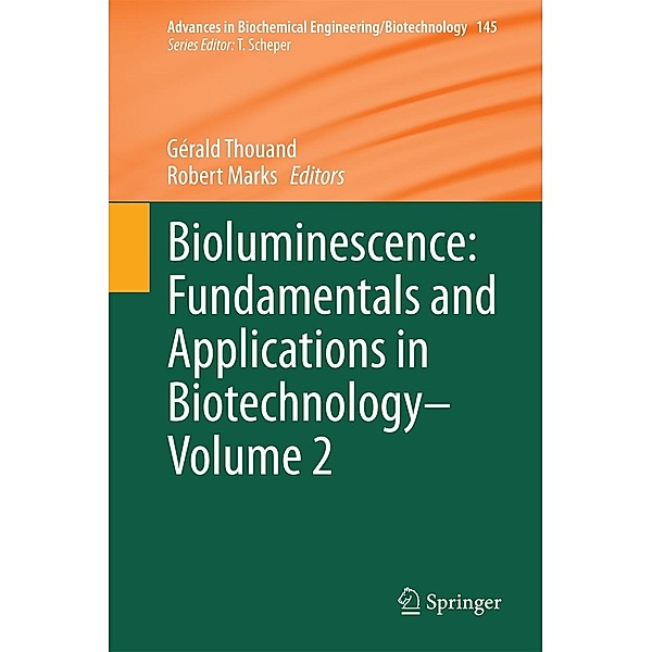 Bioluminescence: Fundamentals and Applications in Biotechnology - Volume 2 / Advances in Biochemical Engineering/Biotechnology Bd.145