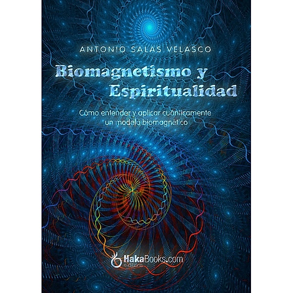 Biomagnetismo y espiritualidad, Antonio Salas Velasco