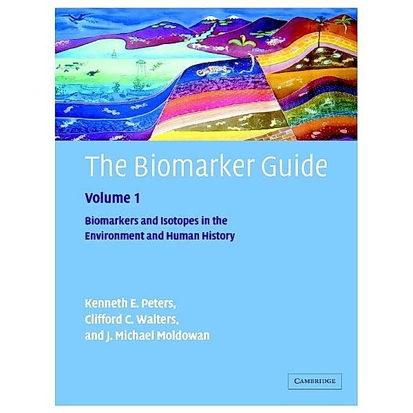 Biomarker Guide: Volume 1, Biomarkers and Isotopes in the Environment and Human History, K. E. Peters