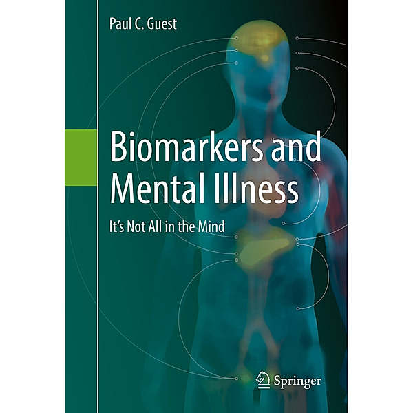 Biomarkers and Mental Illness, Paul C. Guest