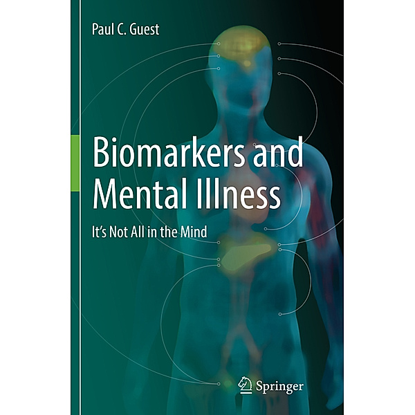 Biomarkers and Mental Illness, Paul C. Guest
