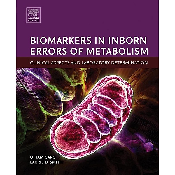Biomarkers in Inborn Errors of Metabolism, Uttam Garg, Laurie D. Smith