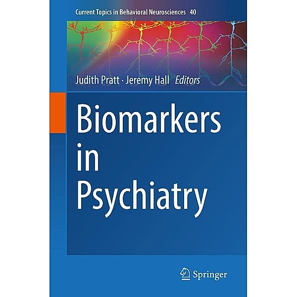 Biomarkers in Psychiatry / Current Topics in Behavioral Neurosciences Bd.40