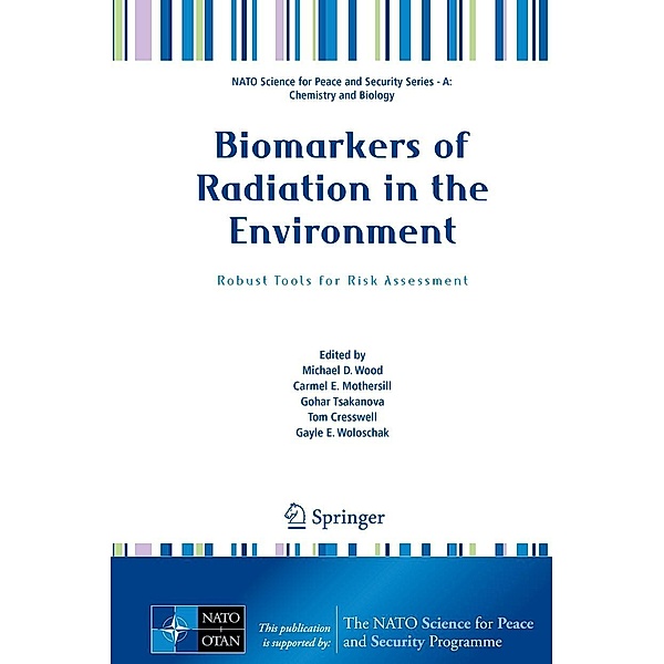 Biomarkers of Radiation in the Environment / NATO Science for Peace and Security Series A: Chemistry and Biology
