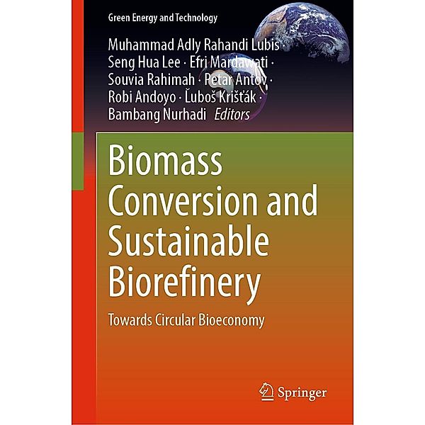 Biomass Conversion and Sustainable Biorefinery / Green Energy and Technology
