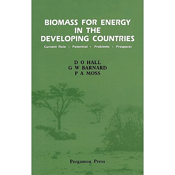Biomass for Energy in the Developing Countries, D. O. Hall, G. W. Barnard, P. A. Moss