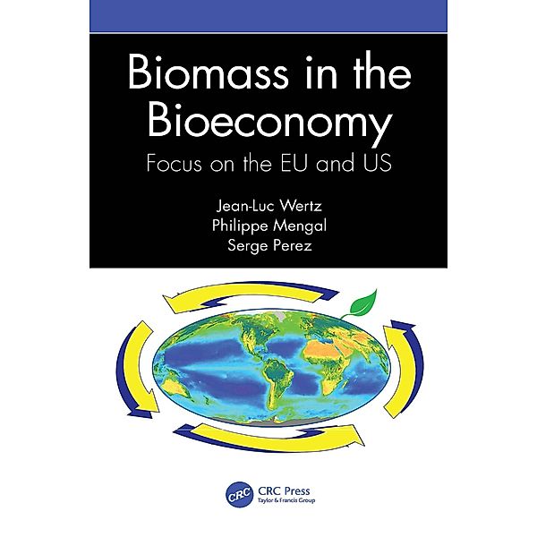 Biomass in the Bioeconomy, Jean-Luc Wertz, Philippe Mengal, Serge Perez