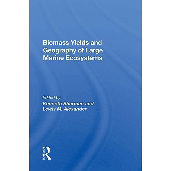 Biomass Yields And Geography Of Large Marine Ecosystems, Kenneth Sherman