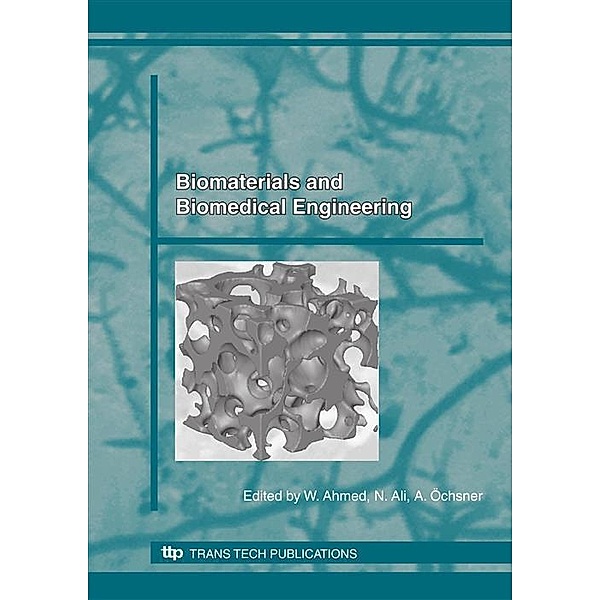 Biomaterials and Biomedical Engineering, W. Ahmed, N. Ali, Andreas Öchsner