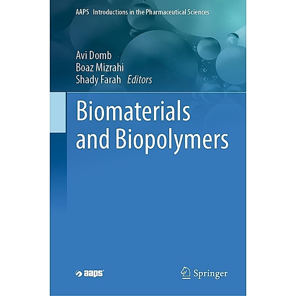 Biomaterials and Biopolymers / AAPS Introductions in the Pharmaceutical Sciences Bd.7