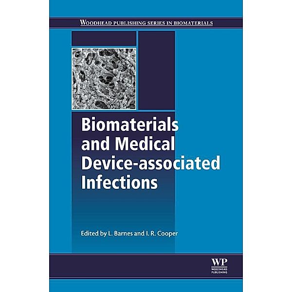 Biomaterials and Medical Device - Associated Infections / Woodhead Publishing Series in Biomaterials Bd.0
