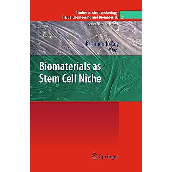Biomaterials as Stem Cell Niche / Studies in Mechanobiology, Tissue Engineering and Biomaterials Bd.2, Krishnendu Roy