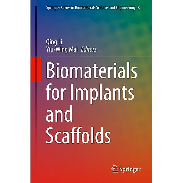 Biomaterials for Implants and Scaffolds / Springer Series in Biomaterials Science and Engineering Bd.8