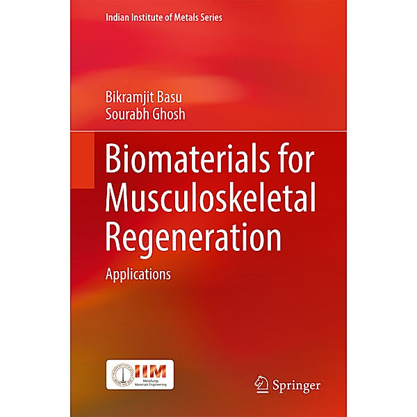 Biomaterials for Musculoskeletal Regeneration, Bikramjit Basu, Sourabh Ghosh
