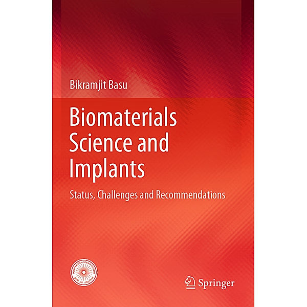 Biomaterials Science and Implants, Bikramjit Basu