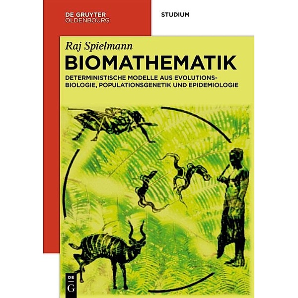 Biomathematik / De Gruyter Studium, Raj Spielmann