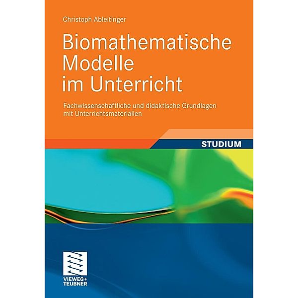 Biomathematische Modelle im Unterricht, Christoph Ableitinger