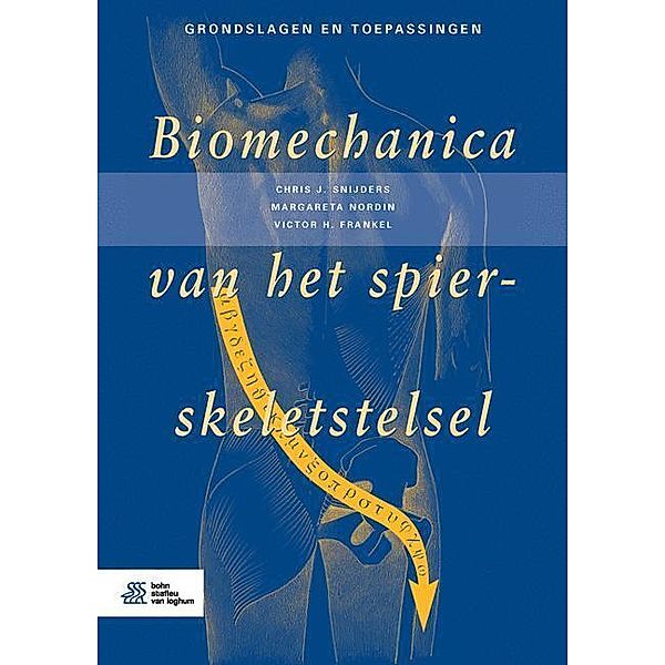 Biomechanica van het spier-skeletstelsel, Chris J. Snijders, Margareta Nordin, Victor H. Frankel
