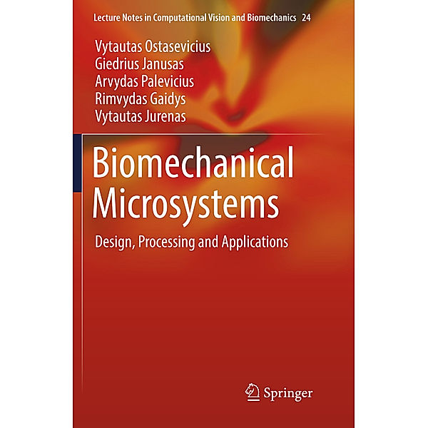 Biomechanical Microsystems, Vytautas Ostasevicius, Giedrius Janusas, Arvydas Palevicius, Rimvydas Gaidys, Vytautas Jurenas