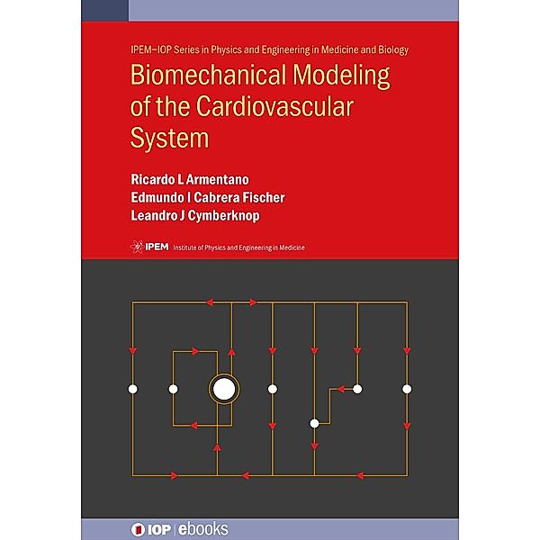 Biomechanical Modeling of the Cardiovascular System, Ricardo Luis Armentano, Edmundo Ignacio Cabrera Fischer, Leandro Javier Cymberknop