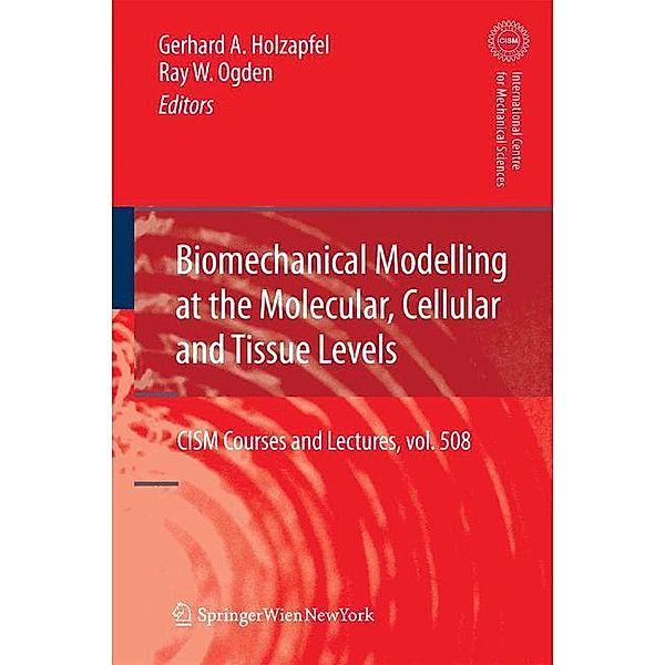 Biomechanical Modelling at the Molecular, Cellular and Tissue Levels