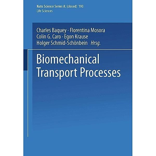 Biomechanical Transport Processes / NATO Science Series A: Bd.193, Charles Baquey