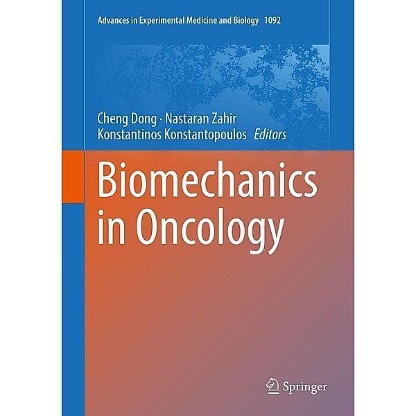 Biomechanics in Oncology / Advances in Experimental Medicine and Biology Bd.1092