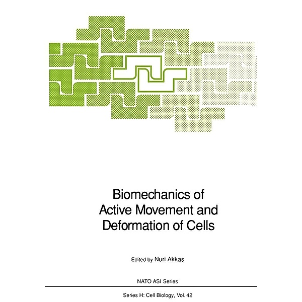 Biomechanics of Active Movement and Deformation of Cells / Nato ASI Subseries H: Bd.42