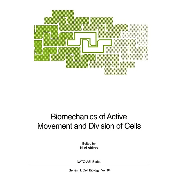 Biomechanics of Active Movement and Division of Cells / Nato ASI Subseries H: Bd.84