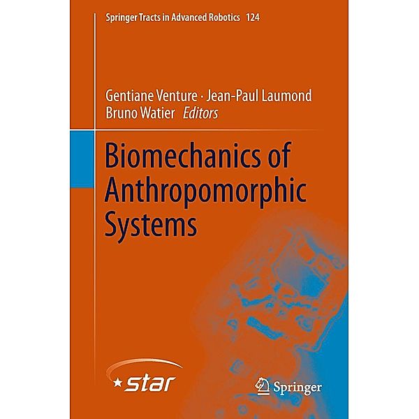 Biomechanics of Anthropomorphic Systems / Springer Tracts in Advanced Robotics Bd.124