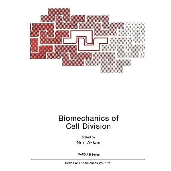 Biomechanics of Cell Division / NATO Science Series A: Bd.132