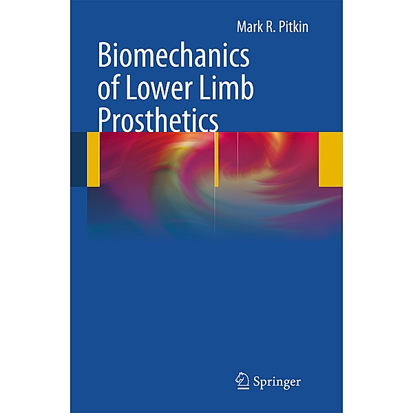 Biomechanics of Lower Limb Prosthetics, Mark R. Pitkin