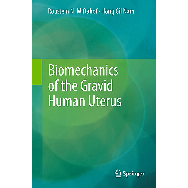 Biomechanics of the Gravid Human Uterus, Roustem N. Miftahof, Hong Gil Nam