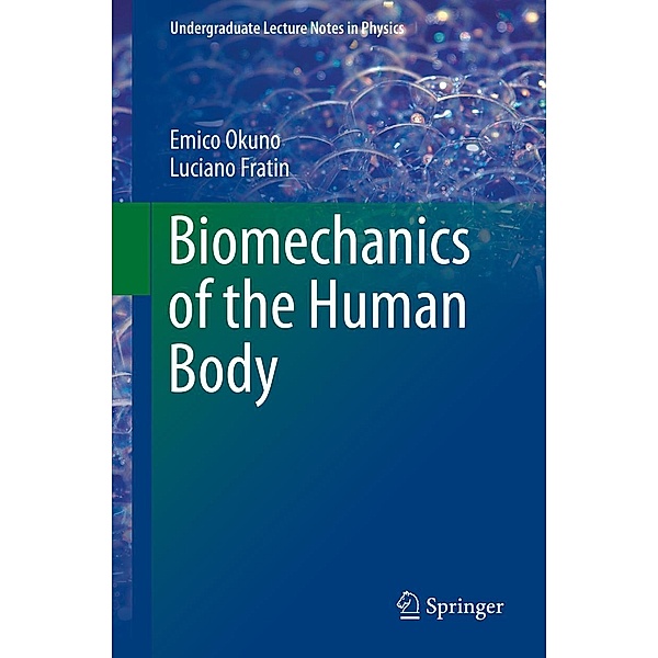 Biomechanics of the Human Body / Undergraduate Lecture Notes in Physics, Emico Okuno, Luciano Fratin