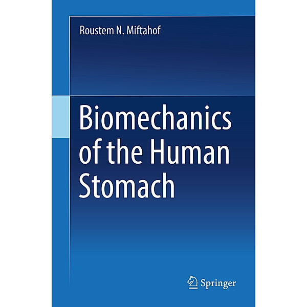 Biomechanics of the Human Stomach, Roustem N. Miftahof