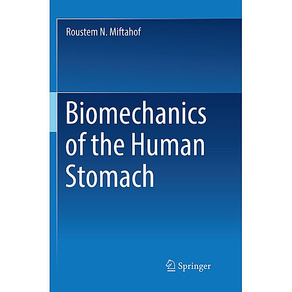 Biomechanics of the Human Stomach, Roustem N. Miftahof