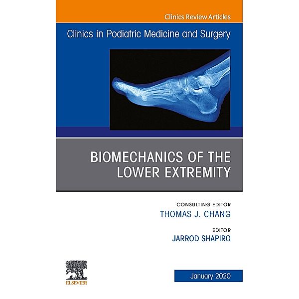 Biomechanics of the Lower Extremity , An Issue of Clinics in Podiatric Medicine and Surgery E-Book