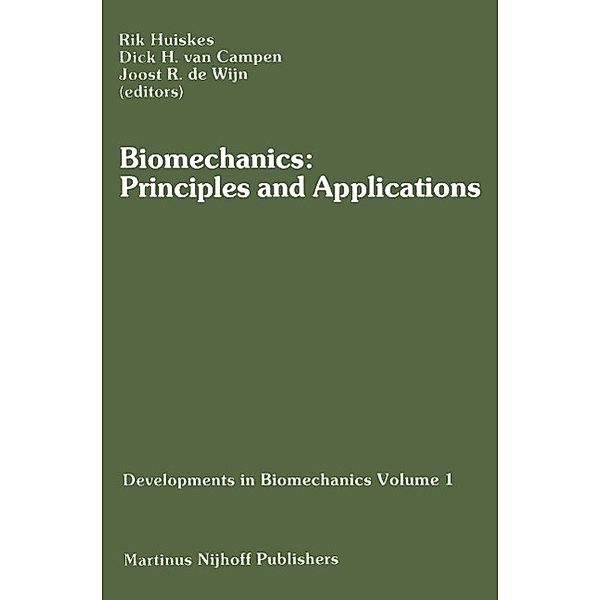 Biomechanics: Principles and Applications / Developments in Biomechanics Bd.1