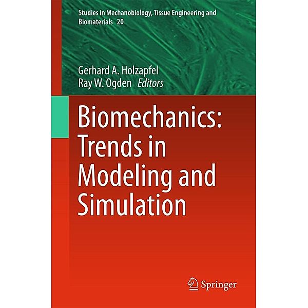 Biomechanics: Trends in Modeling and Simulation / Studies in Mechanobiology, Tissue Engineering and Biomaterials Bd.20