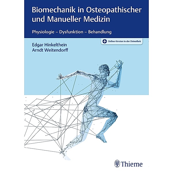 Biomechanik in Osteopathischer und Manueller Medizin, Edgar Hinkelthein, Arndt Weitendorff