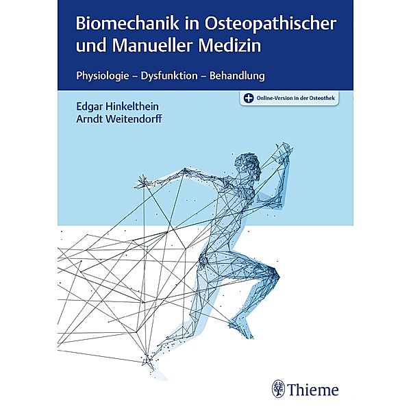 Biomechanik in Osteopathischer und Manueller Medizin, Edgar Hinkelthein, Arndt Weitendorff