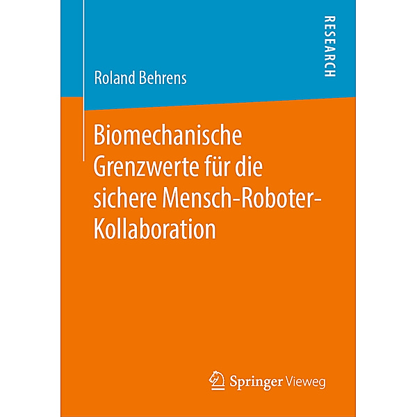 Biomechanische Grenzwerte für die sichere Mensch-Roboter-Kollaboration, Roland Behrens