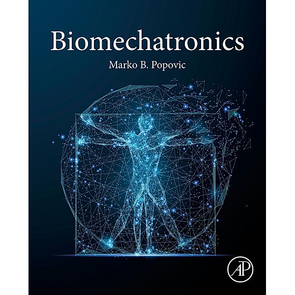 Biomechatronics, Marko B. Popovic