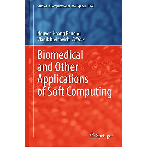 Biomedical and Other Applications of Soft Computing / Studies in Computational Intelligence Bd.1045